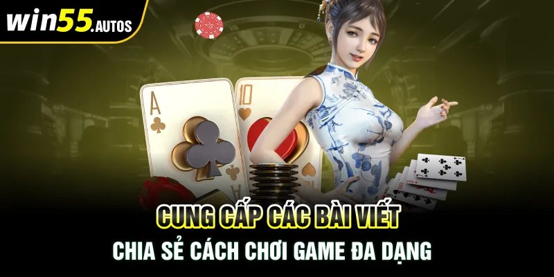 Cung cấp các bài viết chia sẻ cách chơi game đa dạng