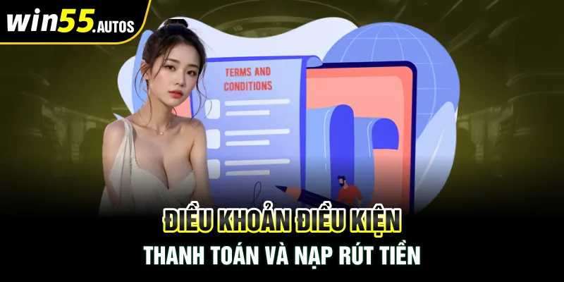 Điều khoản điều kiện thanh toán và nạp rút tiền