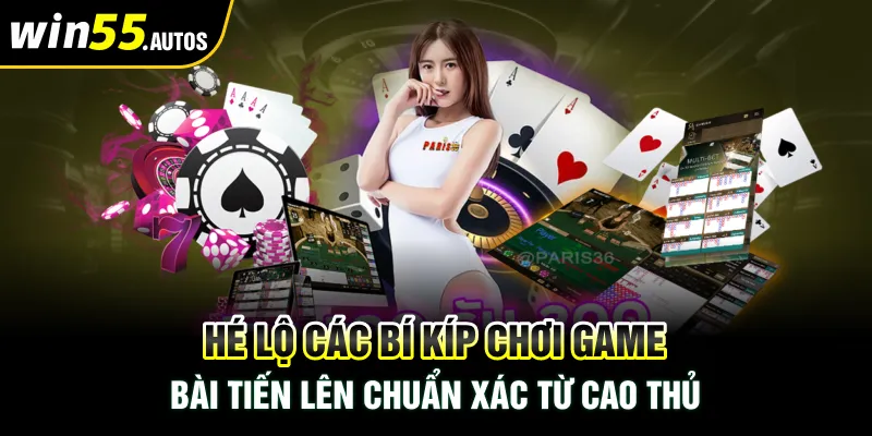 Hé Lộ Các Bí Kíp Chơi Game Bài Tiến Lên Chuẩn Xác Từ Cao Thủ