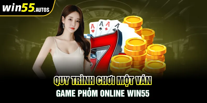 Game Phỏm trực tuyến Win55