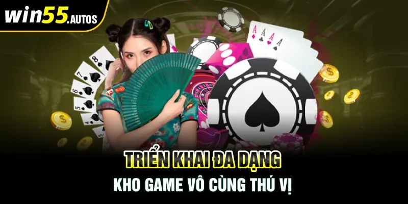 Triển khai đa dạng kho game vô cùng thú vị