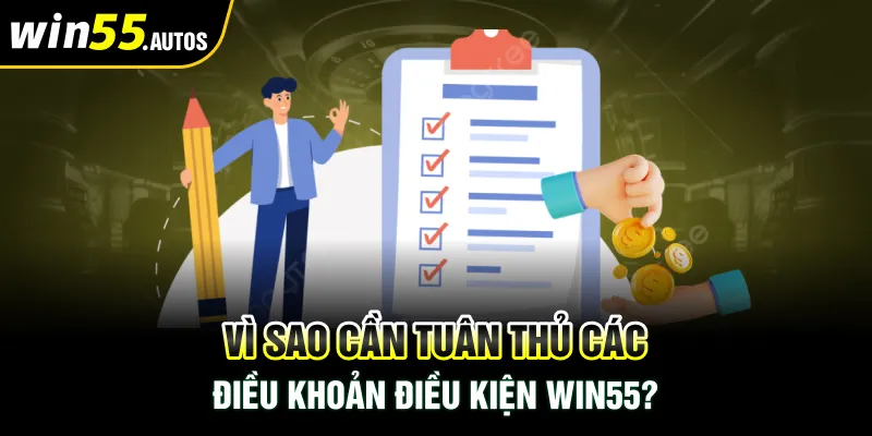 Vì sao nên tuân thủ điều khoản điều kiện ngay tại WIN55?