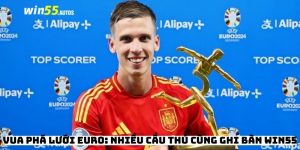 Vua Phá Lưới Euro: Nhiều Cầu Thủ Cùng Ghi Bàn WIN55