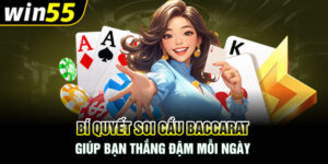 Bí Quyết Soi Cầu Baccarat Giúp Bạn Thắng Đậm Mỗi Ngày