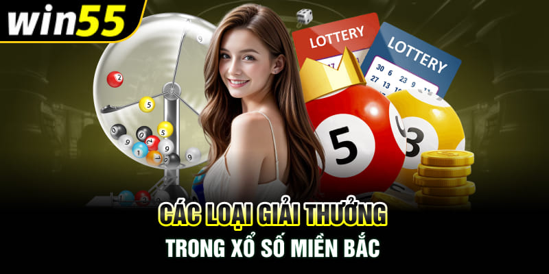 Các loại giải thưởng trong xổ số miền Bắc