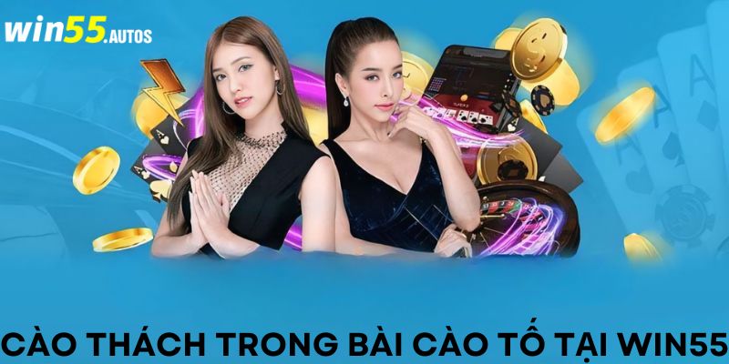 Cào thách trong bài cào tố tại WIN55