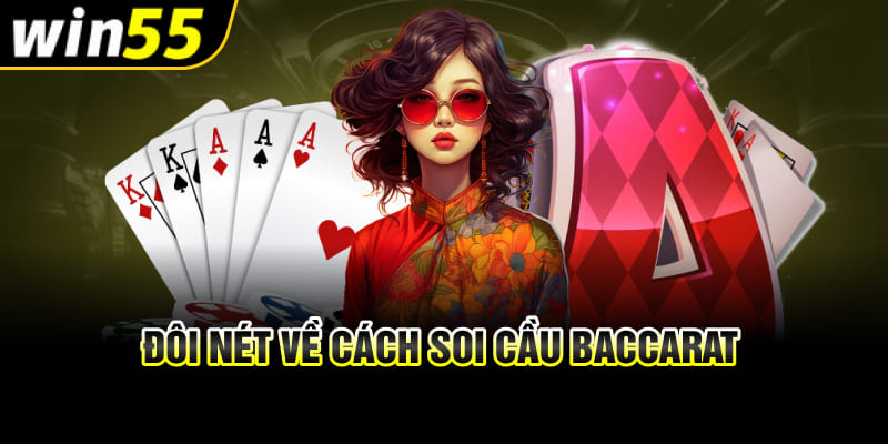 Đôi nét về cách soi cầu Baccarat