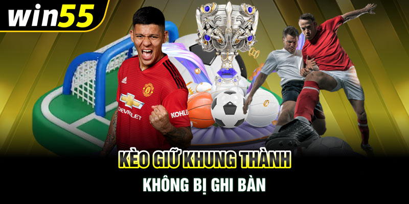 Kèo giữ khung thành không bị ghi bàn 