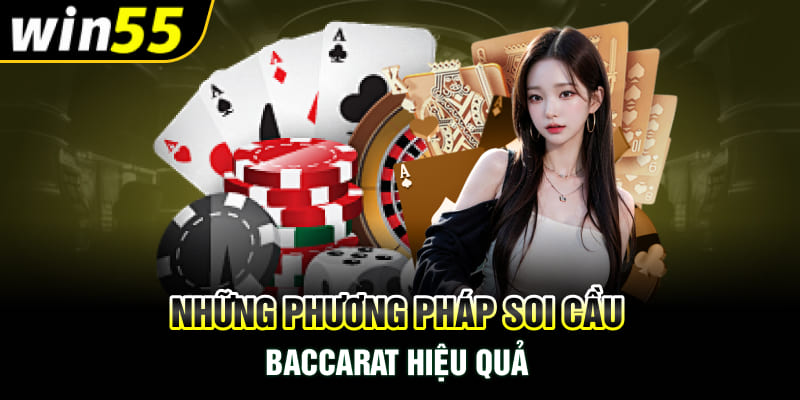 Những phương pháp soi cầu Baccarat hiệu quả