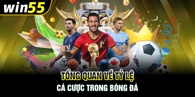 Tổng quan về tỷ lệ cá cược trong bóng đá