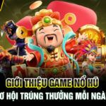 Giới Thiệu Game Nổ Hũ - Cơ Hội Trúng Thưởng Mỗi Ngày