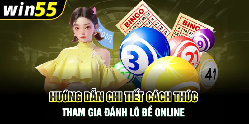 Hướng dẫn chi tiết cách thức tham gia đánh lô đề online