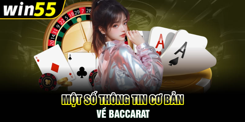 Một số thông tin cơ bản về Baccarat