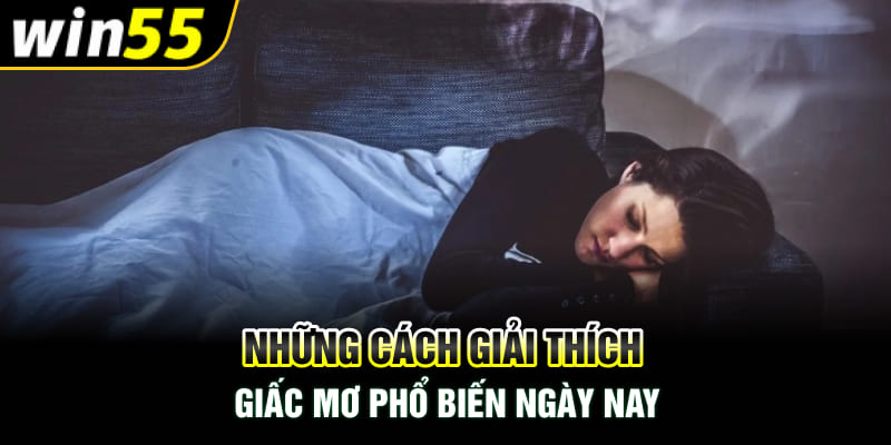 Những cách giải thích giấc mơ phổ biến ngày nay