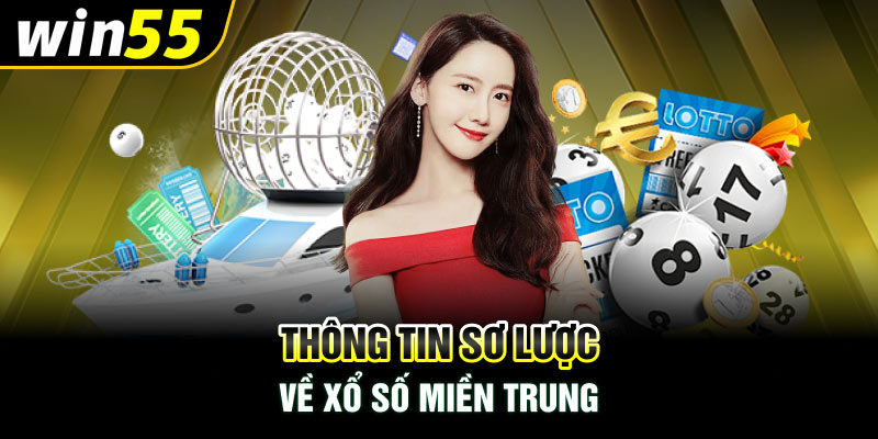 Thông tin sơ lược về xổ số miền Trung 