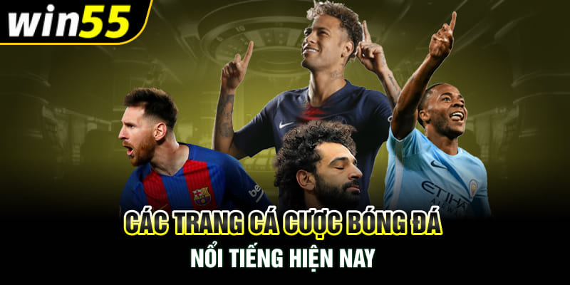 Các trang cá cược bóng đá nổi tiếng hiện nay