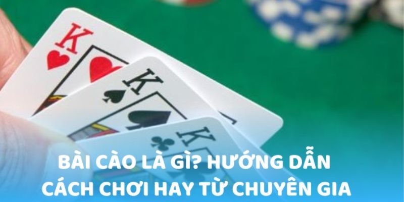 Một vài thuật ngữ quan trọng của game Bài Cào hiện nay