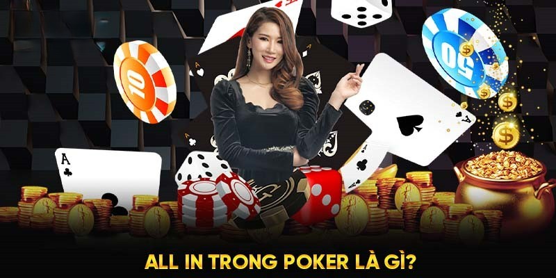 All in trong poker là gì luôn là thắc mắc của nhiều hội viên