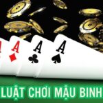 Luật Chơi Mậu Binh - Game Bài Trực Tuyến Thú Vị, Đẳng Cấp