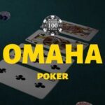 Omaha Poker Là Gì? Hướng Dẫn Chi Tiết Về Quy Tắc Từ A Đến